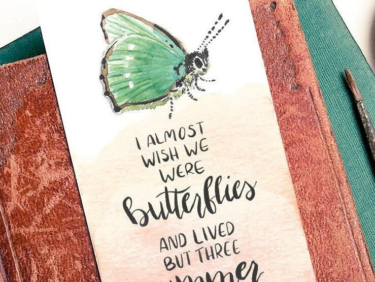 I almost wish we were butterflies . John Keats love poem bookmark. Watercolor romantic quote